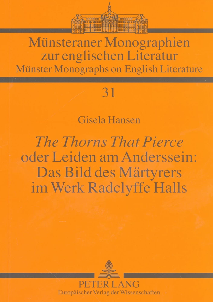 Titel: «The Thorns That Pierce» oder Leiden am Anderssein: Das Bild des Märtyrers im Werk Radclyffe Halls