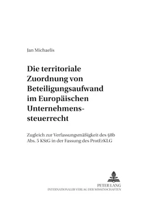 Titel: Die territoriale Zuordnung von Beteiligungsaufwand im Europäischen Unternehmenssteuerrecht