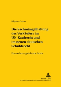 Title: Die Sachmängelhaftung des Verkäufers im UN-Kaufrecht und im neuen deutschen Schuldrecht