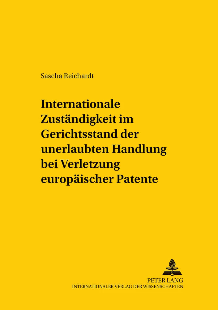 Titel: Internationale Zuständigkeit im Gerichtsstand der unerlaubten Handlung bei Verletzung europäischer Patente