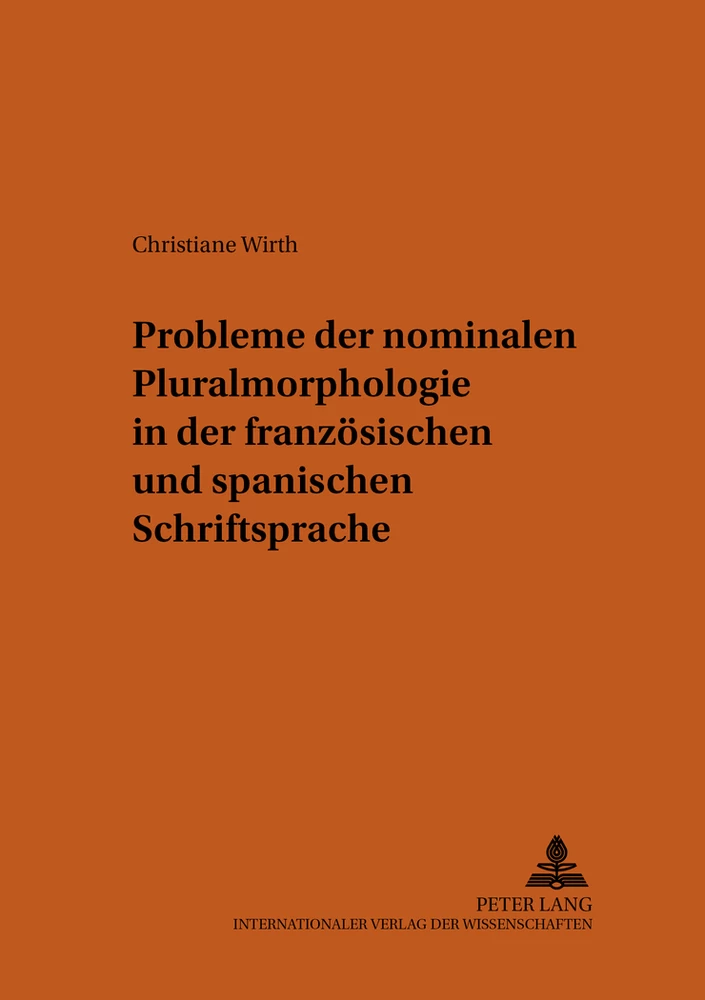 Title: Probleme der nominalen Pluralmorphologie in der französischen und spanischen Schriftsprache