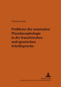Title: Probleme der nominalen Pluralmorphologie in der französischen und spanischen Schriftsprache
