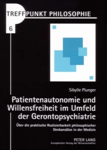 Title: Patientenautonomie und Willensfreiheit im Umfeld der Gerontopsychiatrie