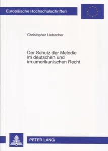 Title: Der Schutz der Melodie im deutschen und im amerikanischen Recht