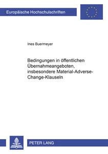 Titel: Bedingungen in öffentlichen Übernahmeangeboten, insbesondere Material-Adverse-Change-Klauseln