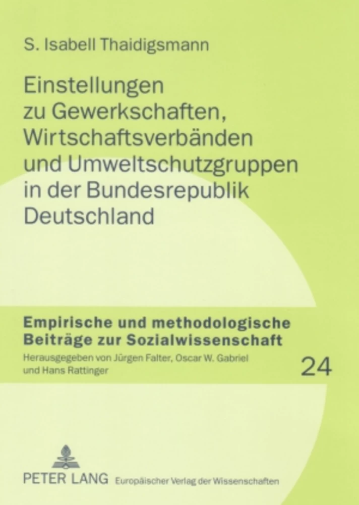 Title: Einstellungen zu Gewerkschaften, Wirtschaftsverbänden und Umweltschutzgruppen in der Bundesrepublik Deutschland