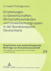 Titel: Einstellungen zu Gewerkschaften, Wirtschaftsverbänden und Umweltschutzgruppen in der Bundesrepublik Deutschland