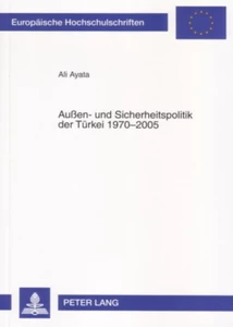 Title: Außen- und Sicherheitspolitik der Türkei 1970-2005