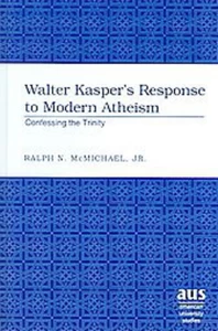 Title: Walter Kasper’s Response to Modern Atheism