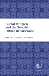 Title: Gustaf Wingren and the Swedish Luther Renaissance
