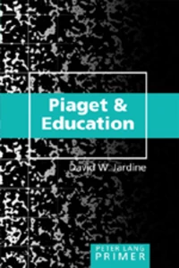Title: Piaget and Education Primer