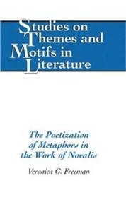 Title: The Poetization of Metaphors in the Work of Novalis