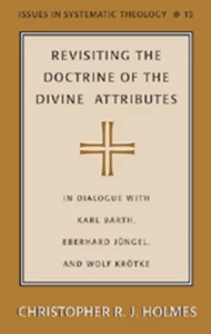 Title: Revisiting the Doctrine of the Divine Attributes