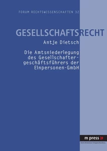 Title: Die Amtsniederlegung des Gesellschaftergeschäftsführers der Einpersonen-GmbH