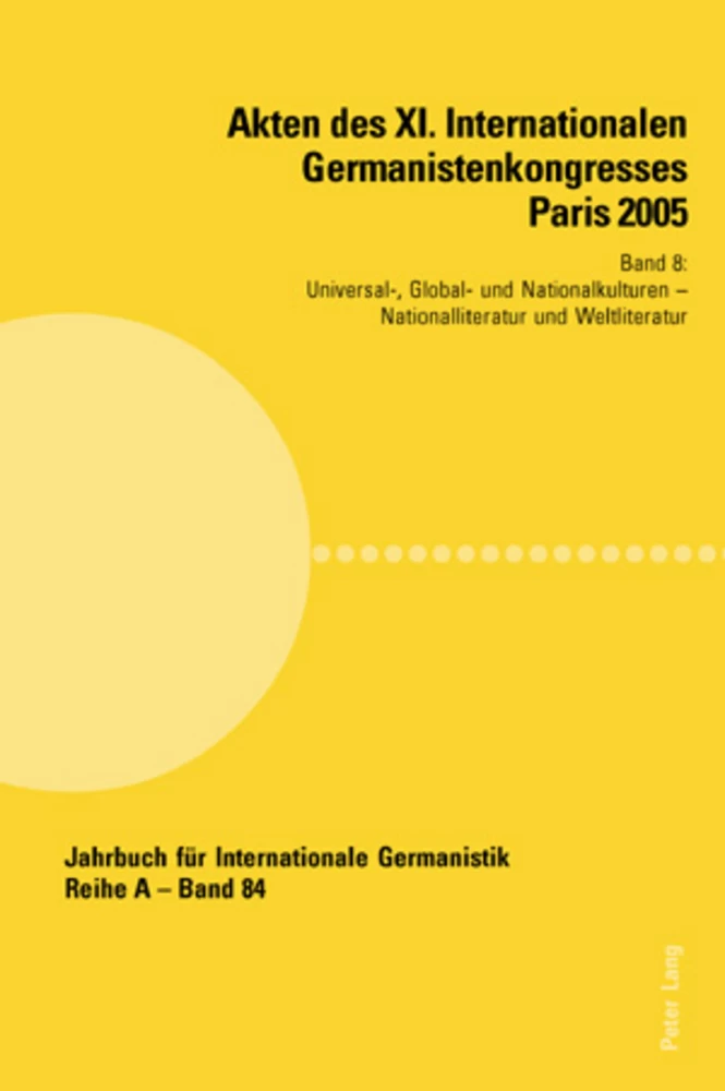 Titel: Akten des XI. Internationalen Germanistenkongresses Paris 2005- «Germanistik im Konflikt der Kulturen»