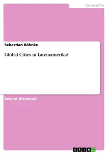 Title: Global Cities in Lateinamerika?