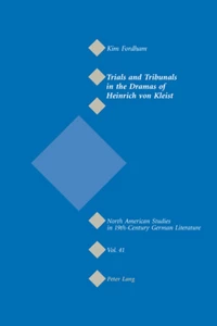 Title: Trials and Tribunals in the Dramas of Heinrich von Kleist