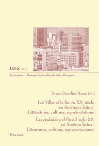 Title: Les Villes et la fin du XX e  siècle en Amérique latine : Littératures, cultures, représentations- Las ciudades y el fin del siglo XX en América latina: Literaturas, culturas, representaciones