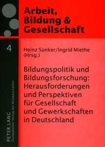 Titel: Bildungspolitik und Bildungsforschung: Herausforderungen und Perspektiven für Gesellschaft und Gewerkschaften in Deutschland