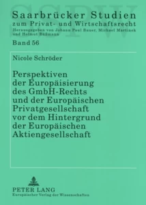 Title: Perspektiven der Europäisierung des GmbH-Rechts und der Europäischen Privatgesellschaft vor dem Hintergrund der Europäischen Aktiengesellschaft