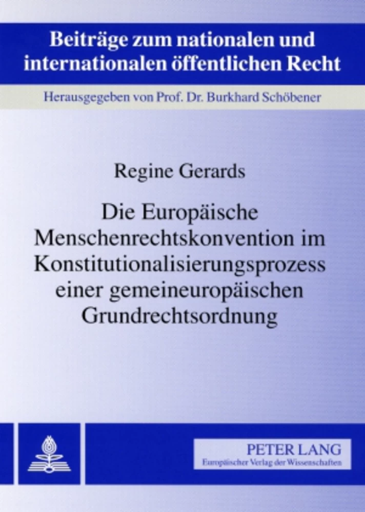 Titel: Die Europäische Menschenrechtskonvention im Konstitutionalisierungsprozess einer gemeineuropäischen Grundrechtsordnung