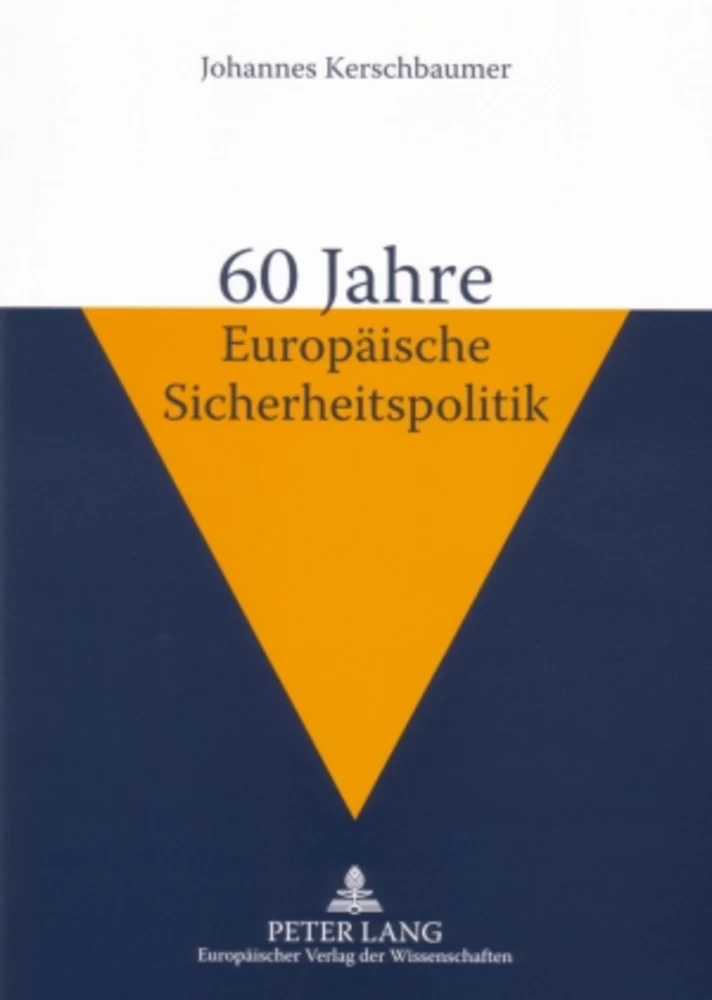 Titel: 60 Jahre Europäische Sicherheitspolitik