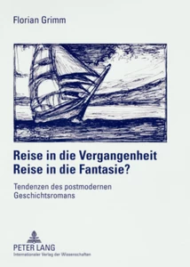 Title: Reise in die Vergangenheit – Reise in die Fantasie?