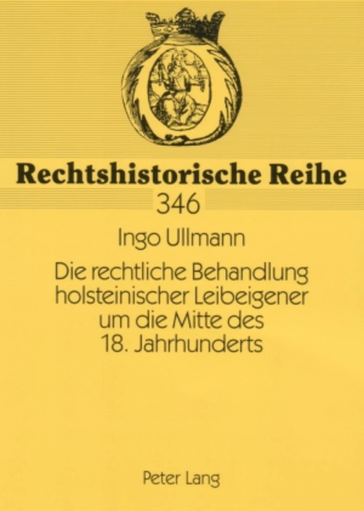 Titel: Die rechtliche Behandlung holsteinischer Leibeigener um die Mitte des 18. Jahrhunderts