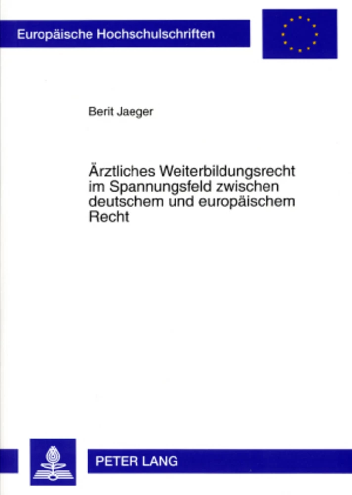 Title: Ärztliches Weiterbildungsrecht im Spannungsfeld zwischen deutschem und europäischem Recht