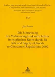 Title: Die Umsetzung der Verbrauchsgüterkaufrichtlinie im englischen Recht durch die Sale and Supply of Goods to Consumers Regulations 2002