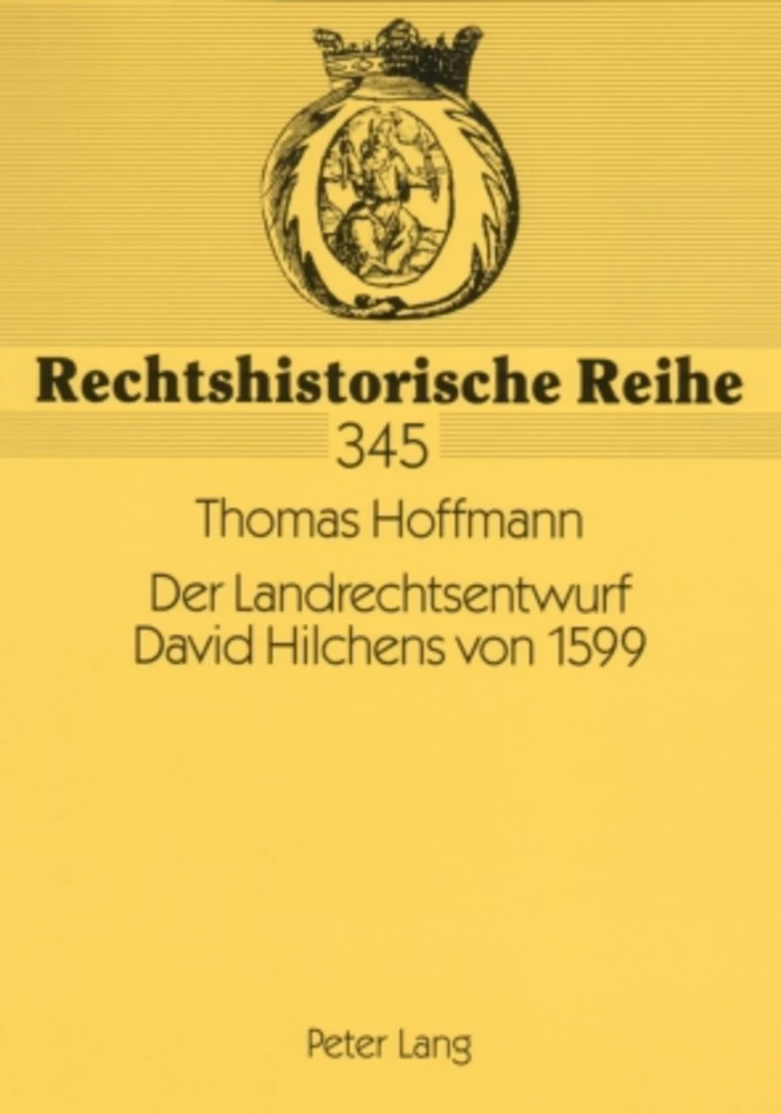 Title: Der Landrechtsentwurf David Hilchens von 1599