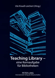 Titel: Teaching Library – eine Kernaufgabe für Bibliotheken