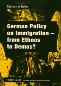 Title: German Policy on Immigration – from Ethnos to Demos?