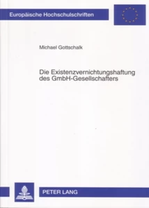 Title: Die Existenzvernichtungshaftung des GmbH-Gesellschafters