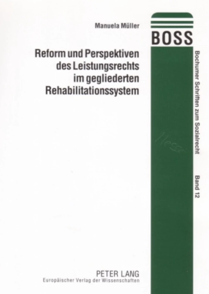 Titel: Reform und Perspektiven des Leistungsrechts im gegliederten Rehabilitationssystem