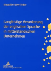 Titel: Langfristige Verankerung der englischen Sprache in mittelständischen Unternehmen