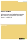 Titre: Informationstechnische Implikationen des Managements operationeller Risiken im Kontext von Basel II