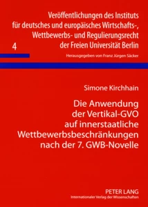 Title: Die Anwendung der Vertikal-GVO auf innerstaatliche Wettbewerbsbeschränkungen nach der 7. GWB-Novelle
