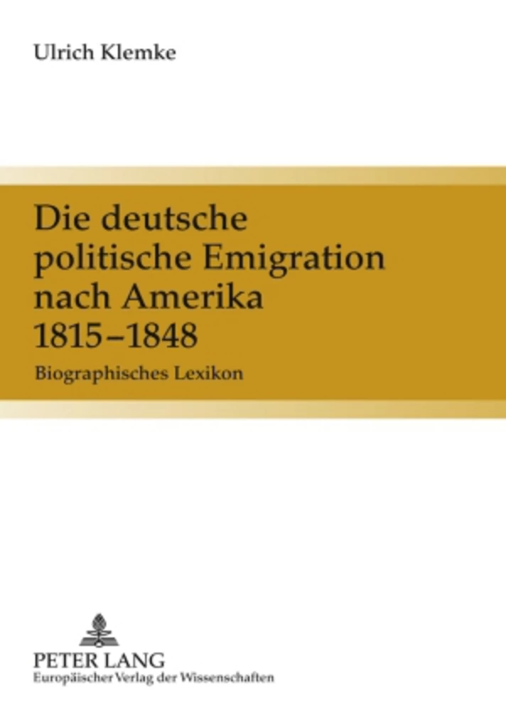 Titel: Die deutsche politische Emigration nach Amerika 1815-1848