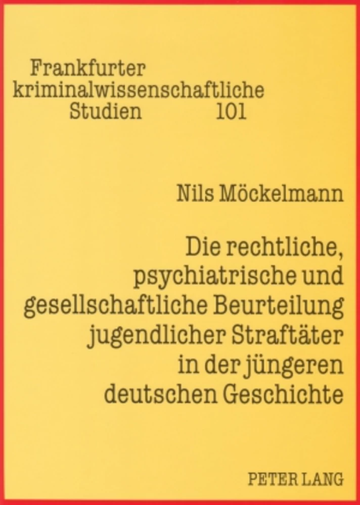 Titel: Die rechtliche, psychiatrische und gesellschaftliche Beurteilung jugendlicher Straftäter in der jüngeren deutschen Geschichte