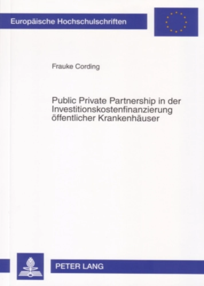 Titel: Public Private Partnership in der Investitionskostenfinanzierung öffentlicher Krankenhäuser
