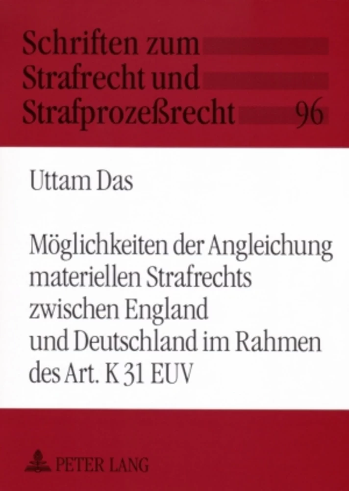 Titel: Möglichkeiten der Angleichung materiellen Strafrechts zwischen England und Deutschland im Rahmen des Art. K 31 EUV