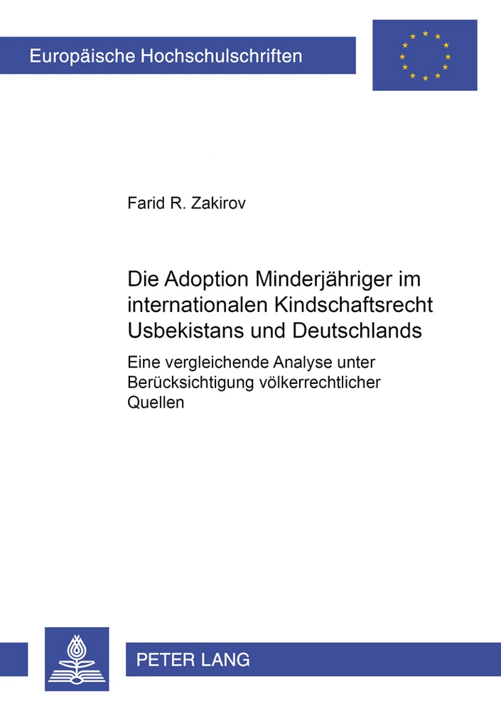Titel: Die Adoption Minderjähriger im internationalen Kindschaftsrecht Usbekistans und Deutschlands