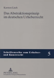 Titel: Das Abstraktionsprinzip im deutschen Urheberrecht