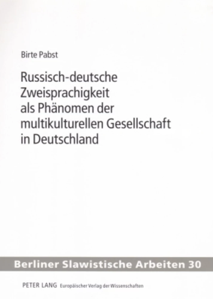 Titel: Russisch-deutsche Zweisprachigkeit als Phänomen der multikulturellen Gesellschaft in Deutschland
