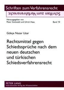 Title: Rechtsmittel gegen Schiedssprüche nach dem neuen deutschen und türkischen Schiedsverfahrensrecht