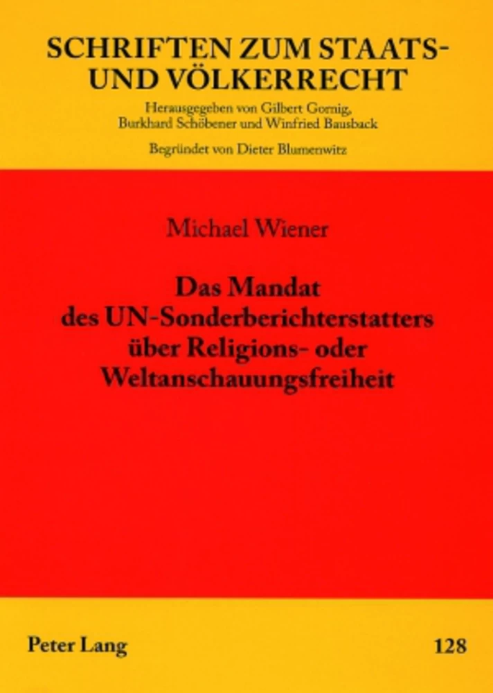 Titel: Das Mandat des UN-Sonderberichterstatters über Religions- oder Weltanschauungsfreiheit
