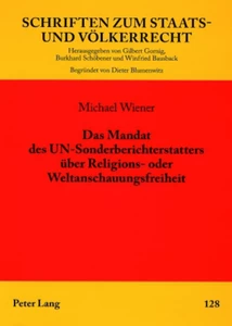 Title: Das Mandat des UN-Sonderberichterstatters über Religions- oder Weltanschauungsfreiheit