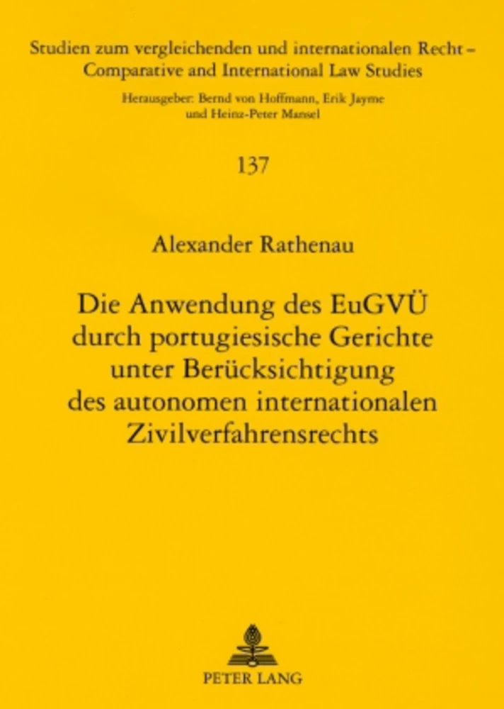 Titel: Die Anwendung des EuGVÜ durch portugiesische Gerichte unter Berücksichtigung des autonomen internationalen Zivilverfahrensrechts