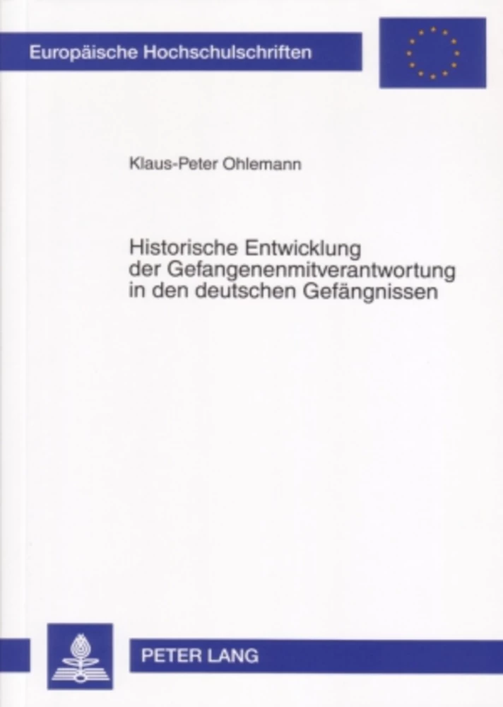 Titel: Historische Entwicklung der Gefangenenmitverantwortung in den deutschen Gefängnissen